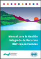 Manual para la Gestión Integrada de Recursos Hídricos en Cuencas