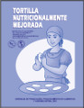Elaboración de Tortillas nutricionalmente mejoradas